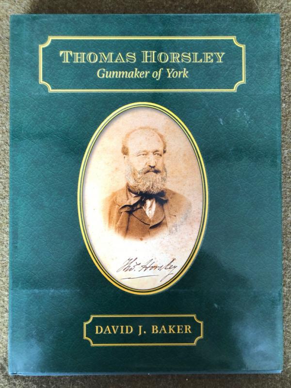 David Baker, <I>Thomas Horsley, Gunmaker of York</I>