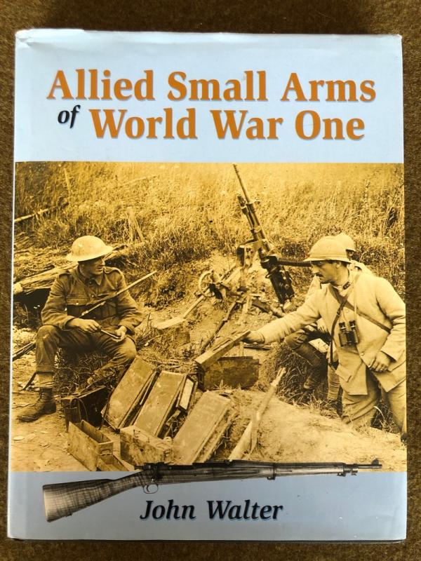 John Walter, <I>Allied Small Arms of World War One</I>