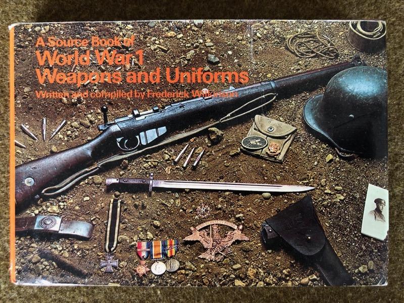 Frederick Wilkinson, <I>World War 1 Weapons and Uniforms</I>