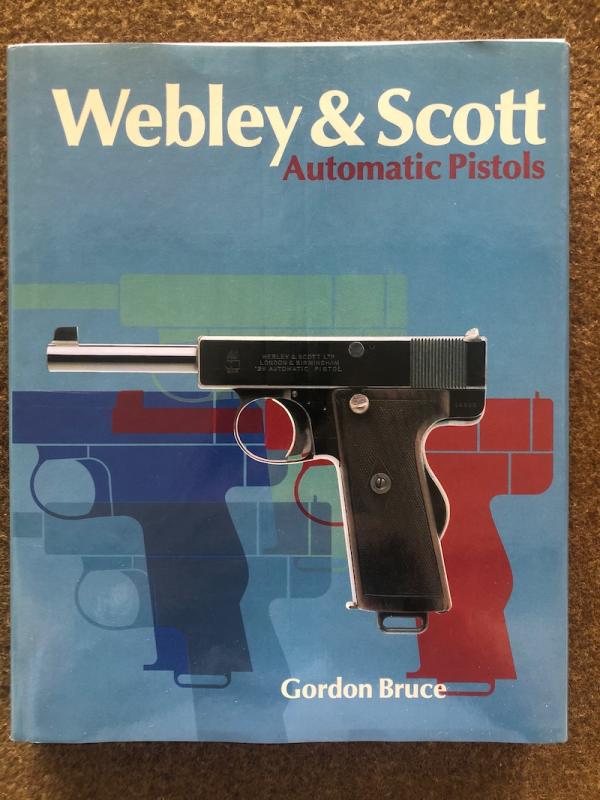Bruce, <I>Webley & Scott Automatic Pistols</I>