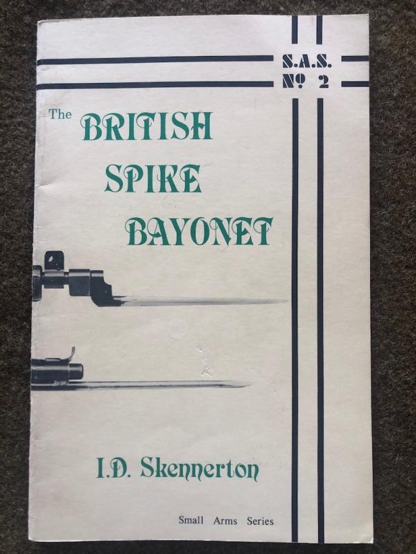 Skennerton, <I>The British Spike Bayonet</I>