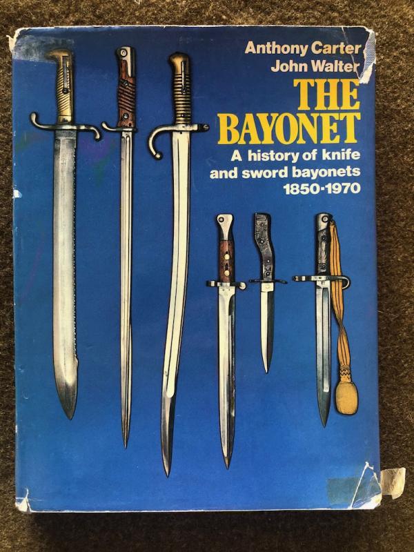 Carter and Walter, <I>The Bayonet. A history of knife and sword bayonets, 1850-1970</I>